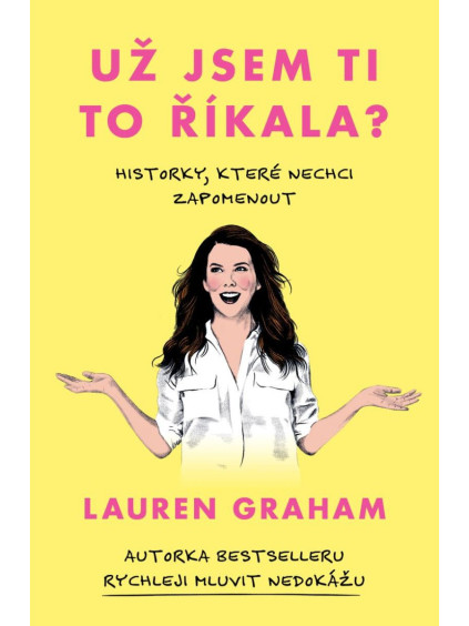 Už jsem ti to říkala? - Historky, které nechci zapomenout