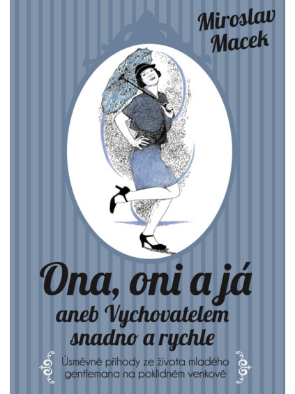 Ona, oni a já aneb Vychovatelem snadno a rychle