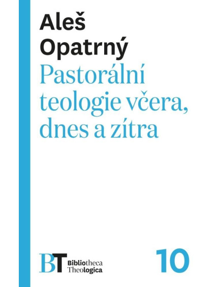 Pastorální teologie včera, dnes a zítra