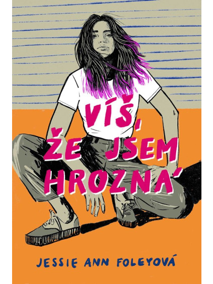 Víš, že jsem hrozná