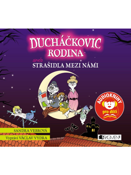 Ducháčkovic rodina aneb Strašidla mezi námi (audiokniha pro děti)
