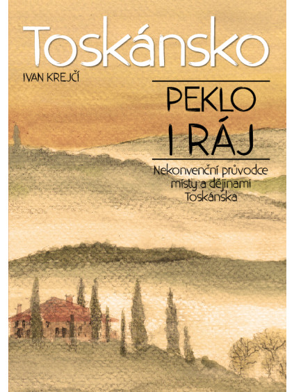 Toskánsko: peklo i ráj