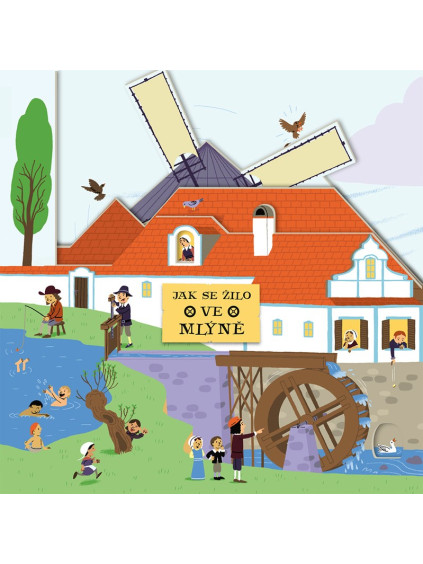 Jak se žilo ve mlýně