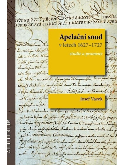 Apelační soud v letech 1627-1727 - Studie a prameny