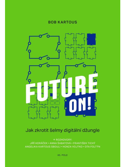 Future ON! - Jak zkrotit šelmy digitální džungle