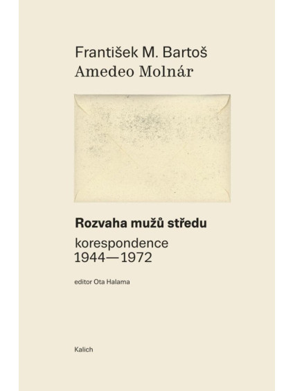 Rozvaha mužů středu (korespondence 1944-1972)