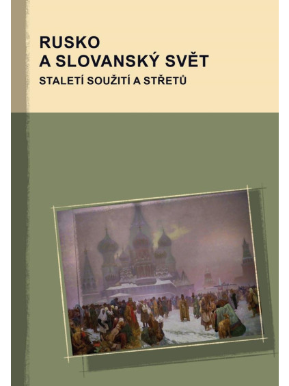 Rusko a slovanský svět - Staletí soužití a střetů