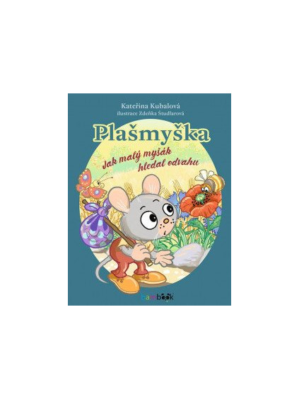 Plašmyška - Jak malý myšák hledal odvahu