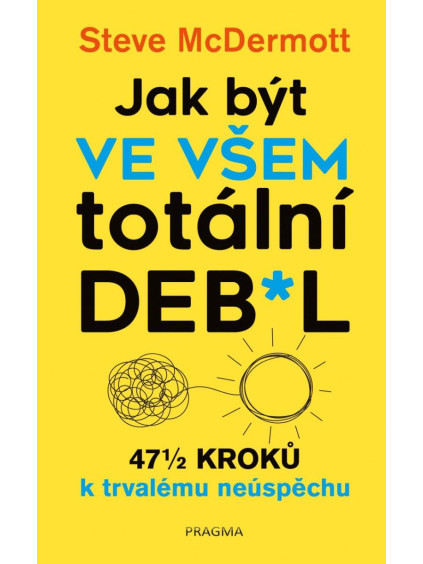 Jak být ve všem totální de**l