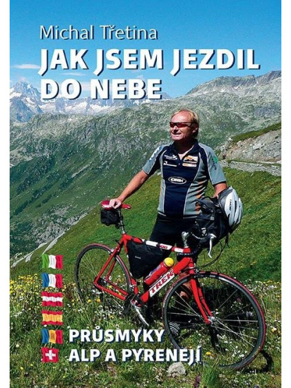 Jak jsem jezdil do nebe - Průsmyky Alp a Pyrenejí