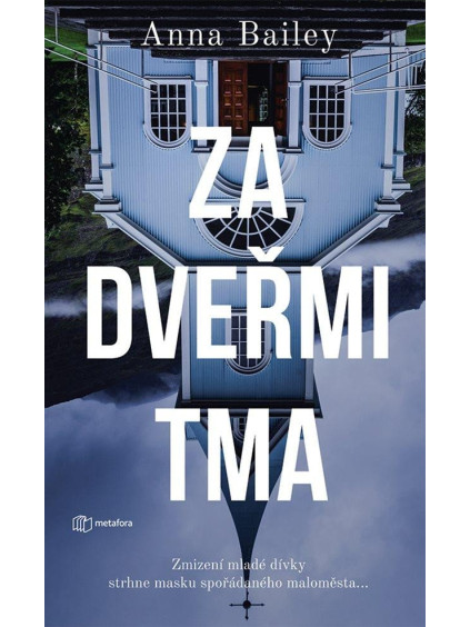 Za dveřmi tma - Zmizení mladé dívky strhne masku spořádaného maloměsta...