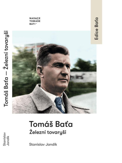 Tomáš Baťa - Železní tovaryši