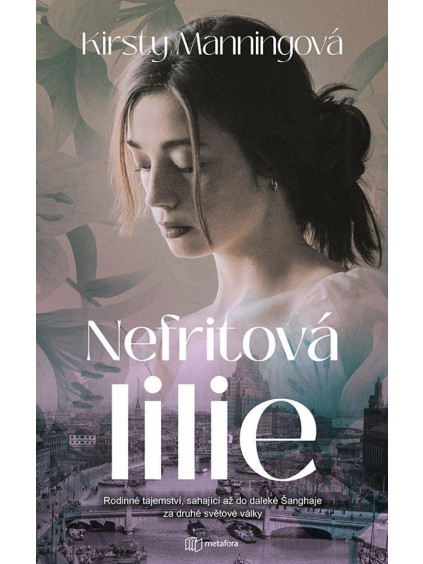 Nefritová lilie - Rodinné tajemství, které sahá až do daleké Šanghaje za druhé světové války