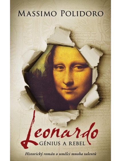 Leonardo. Génius a rebel - Historický román o umělci mnoha talentů