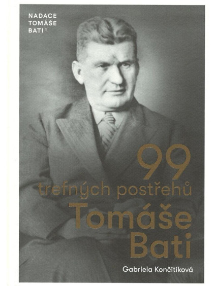 99 trefných postřehů Tomáše Bati