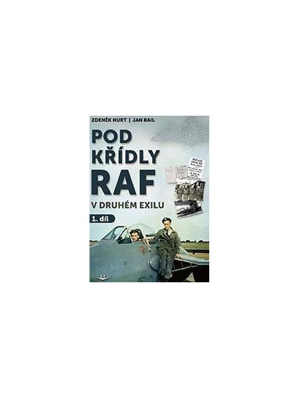 Pod křídly RAF v druhém exilu 1. díl