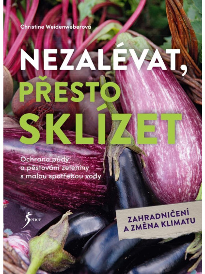 Nezalévat, přesto sklízet