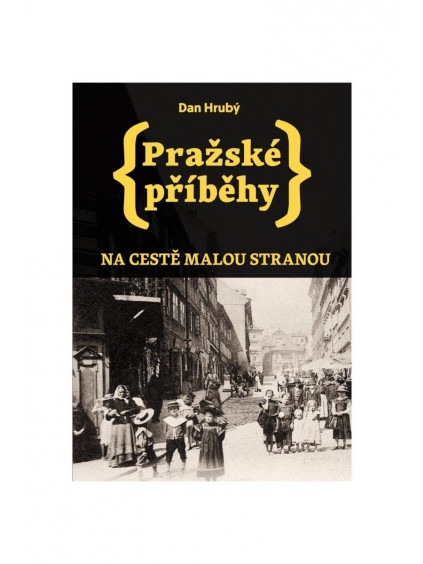 Pražské příběhy - Na cestě Malou stranou