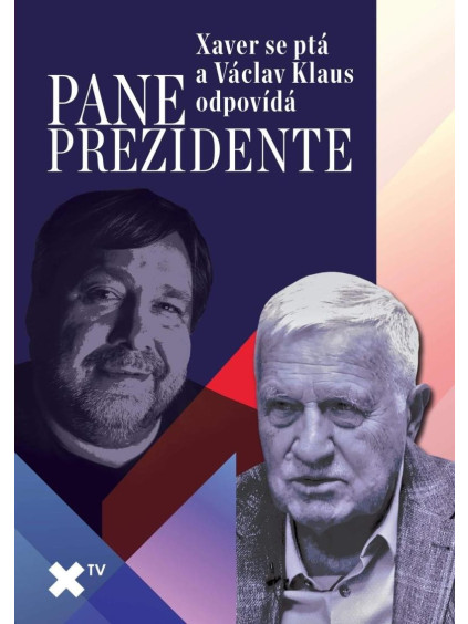 Pane prezidente: Xaver se ptá a Václav Klaus odpovídá