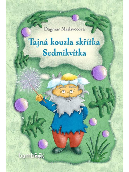 Tajná kouzla skřítka Sedmikvítka