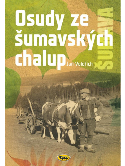Osudy ze šumavských chalup
