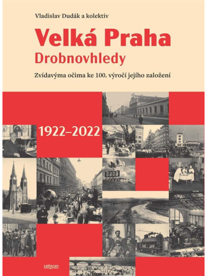 Velká Praha Drobnovhledy - Zvídavýma očima ke 100. výročí jejího založení 1922-2022