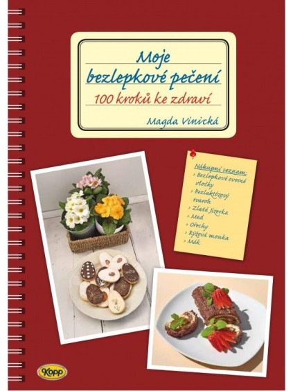 Moje bezlepkové pečení - 100 kroků ke zdraví