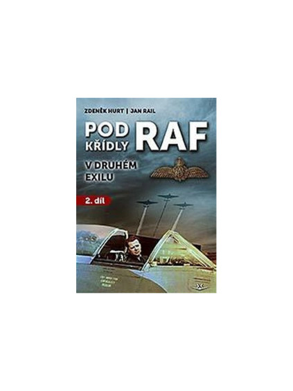 Pod křídly RAF v druhém exilu 2. díl