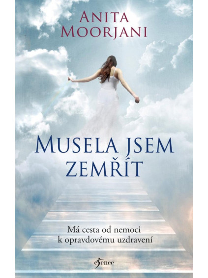 Musela jsem zemřít. Má cesta od nemoci k opravdovému uzdravení