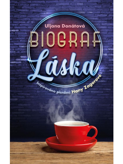 Biograf láska / Inspirováno písněmi Hany Zagorové