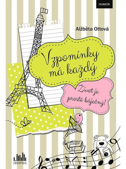 Vzpomínky má každý - Život je prostě báječný!