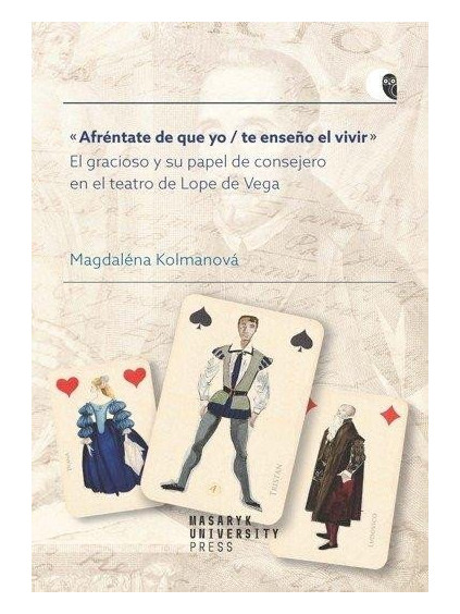 Afréntate de que yo / te enseno el vivir - El gracioso y su papel de consejero en el teatro de Lope de Vega