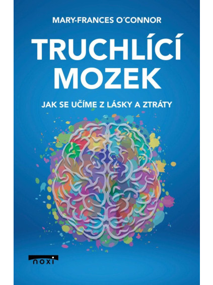 Truchlící mozek - Jak se učíme z lásky a ztráty