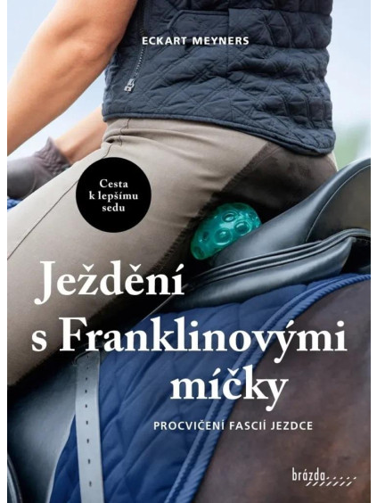 Ježdění s Franklinovými míčky - Procvičení fascií jezdce