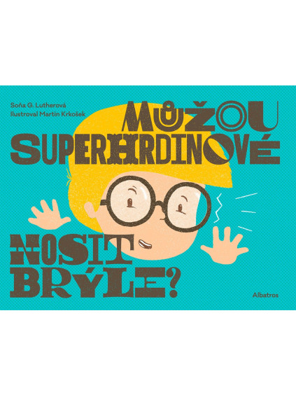 Můžou superhrdinové nosit brýle?