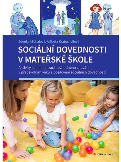 Sociální dovednosti v mateřské škole - Aktivity k minimalizaci nevhodného chování v předškolním věku a posilování sociálních dovedností