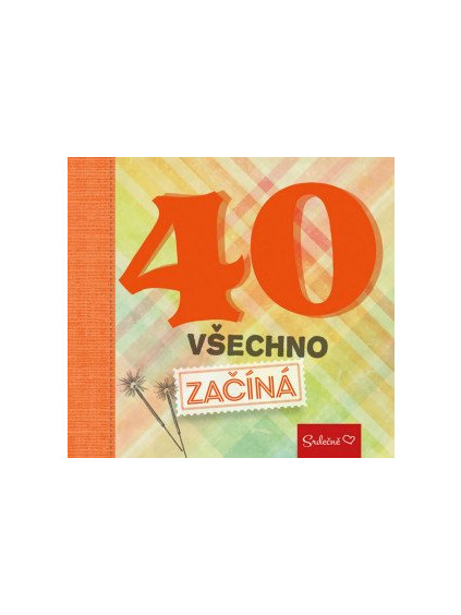 40 všechno začíná