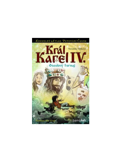 Král Karel IV. - Osudový turnaj