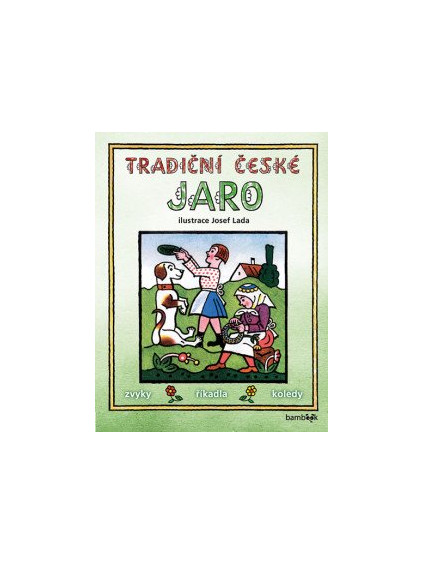 Tradiční české JARO - zvyky, říkadla, koledy