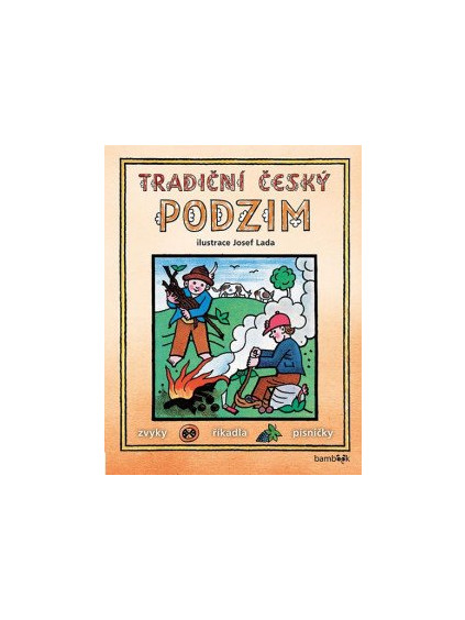 Tradiční český PODZIM – Svátky, zvyky, obyčeje, říkadla, písničky
