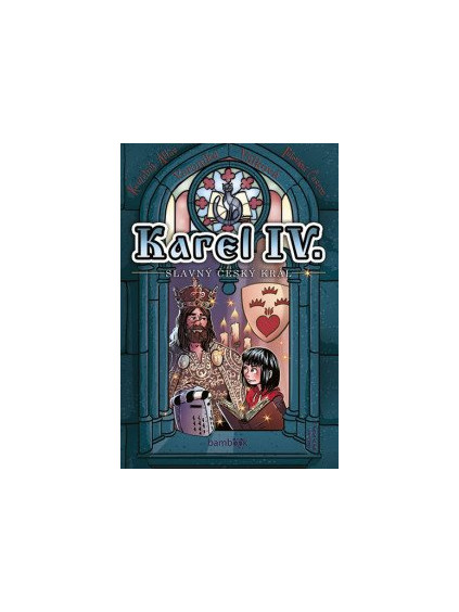 Karel IV. - Slavný český král