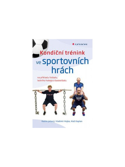 Kondiční trénink ve sportovních hrách na příkladu fotbalu, ledního hokeje a basketbalu