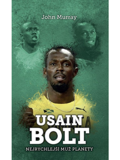 Usain Bolt: nejrychlejší muž planety