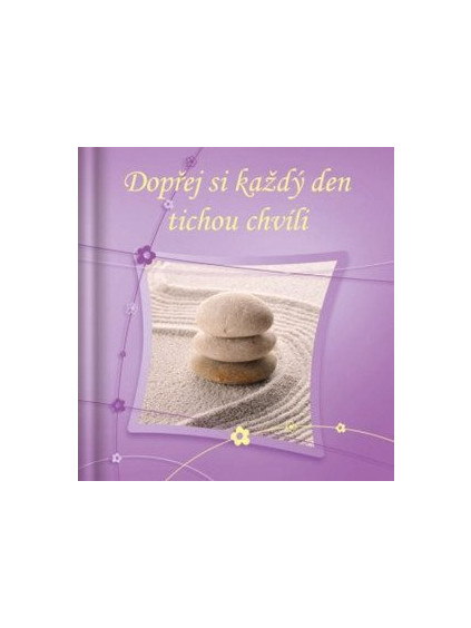 Dopřej si každý den tichou chvíli