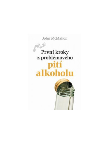 První kroky z problémového pití alkoholu