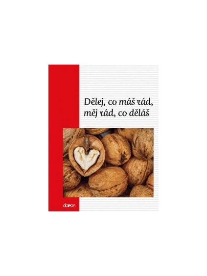 Dělej, co máš rád, měj rád, co děláš