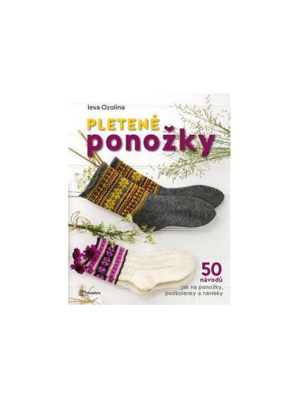 Pletené ponožky - 50 návodů jak na ponožky, podkolenky a návleky