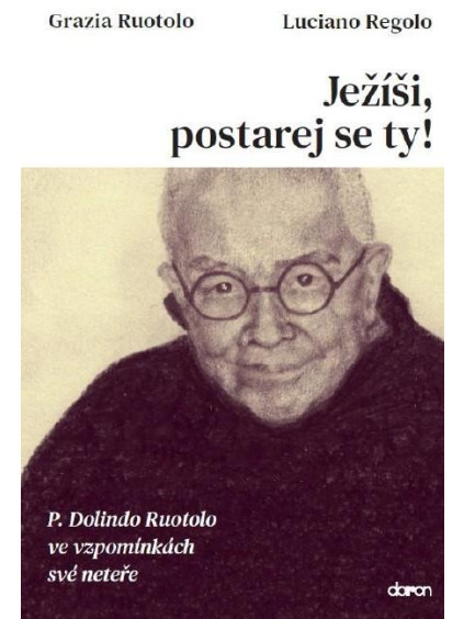 Ježíši, postarej se ty! - P. Dolindo Ruotolo ve vzpomínkách své neteře