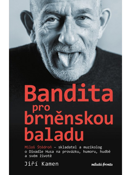 Miloš Štědroň - Bandita pro brněnskou baladu
