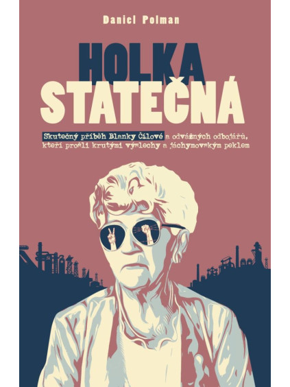 Holka statečná - Životní příběh Blanky Čílové